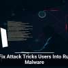 ClickFix Attack Tricks Users Into Running Malware
